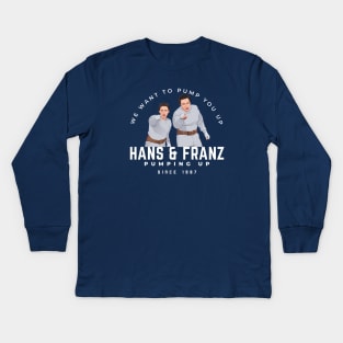 Hans & Franz - We want to pump you up - since 1987 Kids Long Sleeve T-Shirt